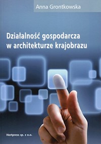 Działalność gospodarcza w architekturze krajobrazu Podręcznik - Grontkowska Anna - książka