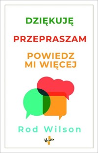 Dziękuję przepraszam powiedz mi więcej - Wilson Rod - książka