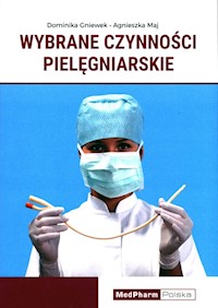 Wybrane czynności pielęgniarskie - Gniewek Dominika, Maj Agnieszka - książka