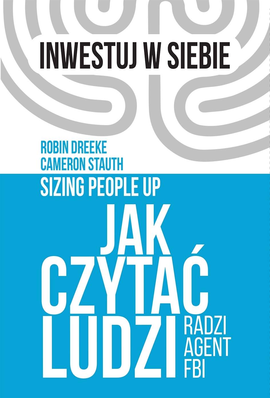 Jak czytać ludzi - radzi agent FBI - Robin Dreeke, Cameron Stauth - książka