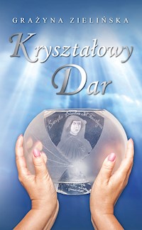Kryształowy Dar - Grażyna Zielińska - ebook