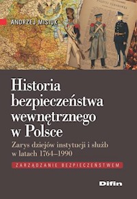 Historia bezpieczeństwa wewnętrznego w Polsce - Andrzej Misiuk - książka