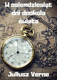 W osiemdziesiąt dni dookoła świata - Juliusz Verne - ebook