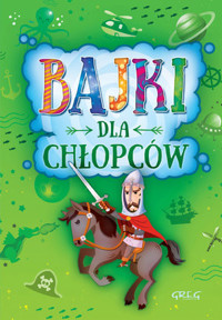 Bajki dla chłopców - Małgorzata Białek - książka