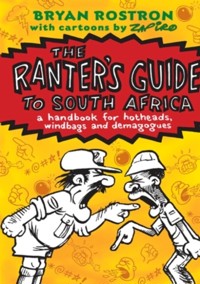 The Ranter's Guide To South Africa - Bryan Rostron - ebook