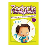 Zadania i łamigłówki dla logicznie myślącej główki Część 1 - Dejko Jadwiga - książka