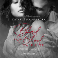 Blood from Blood. Gabrielle - Katarzyna Małecka - ebook + audiobook