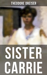 SISTER CARRIE - Theodore Dreiser - ebook