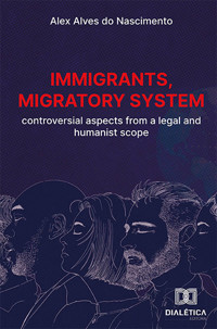 Immigrants, migratory system - Alex Alves do Nascimento - ebook