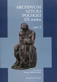 Archiwum Sztuki Polskiej XX wieku Tom 3 - Sztyma-Knasiecka Tamara - książka