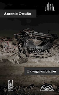 La vaga ambición - Antonio Ortuño - ebook