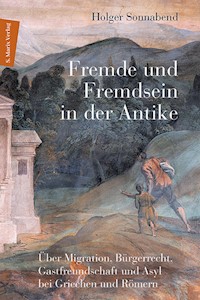 Fremde und Fremdsein in der Antike - Holger Sonnabend - ebook