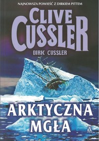 Arktyczna mgła - Clive Cussler Dirk Cussler - ebook