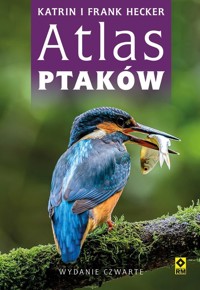 Atlas ptaków. Poradnik obserwatora - Frank Hecker, Katrin Hecker - książka