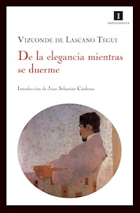 De la elegancia mientras se duerme - Vizconde de Lascano Tegui - ebook