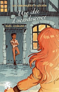 Une idée d’incandescence - Naël Legrand - ebook