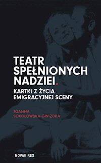 Teatr spełnionych nadziei - Joanna Sokołowska-Gwizdka - książka