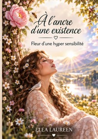 A l'ancre d'une existence - Laureen Elea - ebook