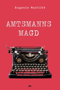 Amtsmanns Magd - Eugenie Marlitt - ebook
