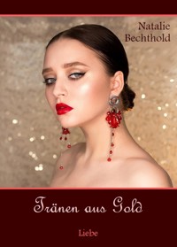 Tränen aus Gold - Natalie Bechthold - ebook