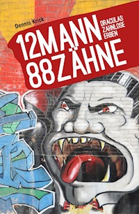 12 Mann - 88 Zähne - Dennis Krick - ebook