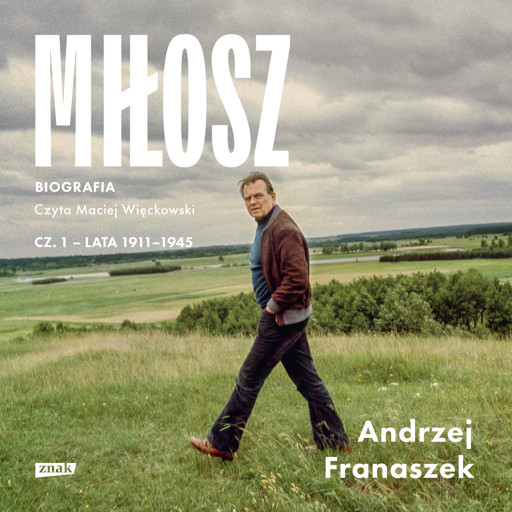 Okładka książki Miłosz. Biografia. Tom 1