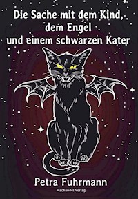 Die Sache mit dem Kind, dem Engel und einem schwarzen Kater - Petra Fuhrmann - ebook
