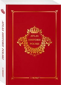 Atlas historii Polski (edycja limitowana) - zbiorowa praca - książka