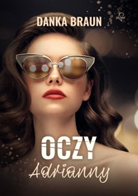 Oczy Adrianny - Braun Danka - ebook + audiobook + książka