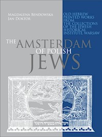 The Amsterdam of Polish Jews - Bendowska Magdalena, Doktór Jan - książka