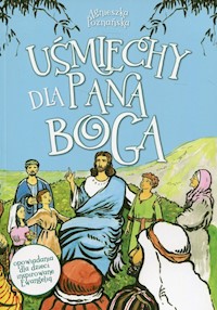 Uśmiechy dla Pana Boga - Poznańska Agnieszka - książka