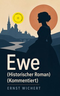 Ewe (Historischer Roman) (Kommentiert) - Ernst Wichert - ebook