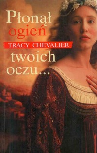 Płonął ogień twoich oczu... - Tracy Chevalier - ebook