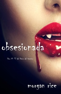 Obsesionada (Libro # 12 Del Diario Del Vampiro) - Rice Morgan - ebook
