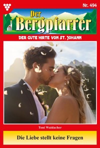 Die Liebe stellt keine Fragen - Toni Waidacher - ebook