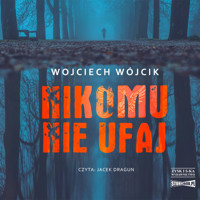 Nikomu nie ufaj - Wojciech Wójcik - ebook + audiobook