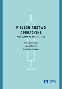 Pielęgniarstwo operacyjne. Podręcznik do specjalizacji - Aldona Michalak, Regina Sierżantowicz - książka