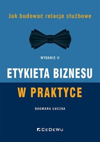 Etykieta biznesu w praktyce - Dagmara Łuczka - książka
