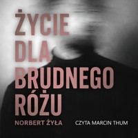 Życie dla brudnego różu - Norbert Żyła - ebook + audiobook