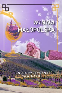 Winna Małopolska Enoturystyczny nawigator - Praca zbiorowa - książka