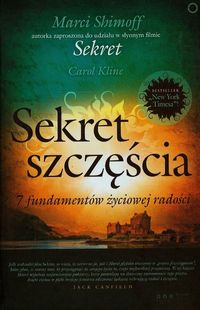 Sekret szczęścia 7 fundamentów życiowej radości - Shimoff Marci, Kline Carol - książka