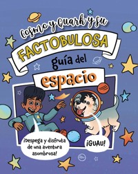 Cosmo y Quark y su factobulosa guía del espacio - Tracey Turner - ebook