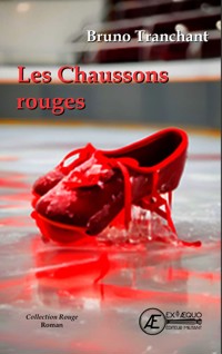Les chaussons rouges - Bruno Tranchant - ebook