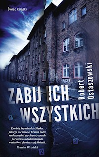 Zabij ich wszystkich - Robert Ostaszewski - ebook + audiobook + książka