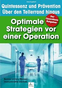 Der Operations Ratgeber: Optimale Strategien vor einer Operation - Imre Kusztrich - ebook