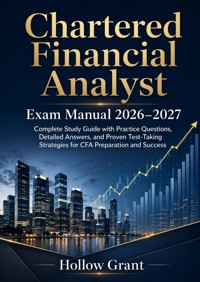 Chartered Financial Analyst Exam Manual 2026–2027 - Hollow Grant - ebook