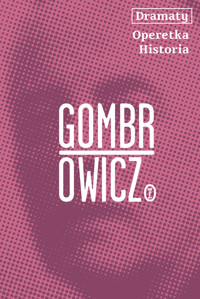 Dramaty. Operetka. Historia - Witold Gombrowicz - ebook