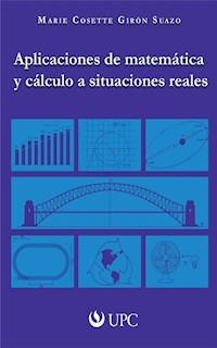 Aplicaciones de matemática y cálculo a situaciones reales - Marie Cosette Girón Suazo - ebook