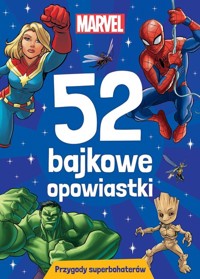 52 bajkowe opowiastki Przygody superbohaterów Marvel -  - książka