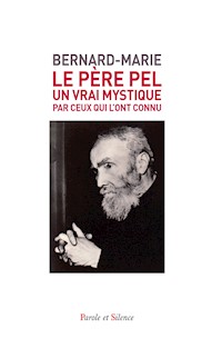Le Père Pel (1878-1966) - Frère Bernard-Marie - ebook